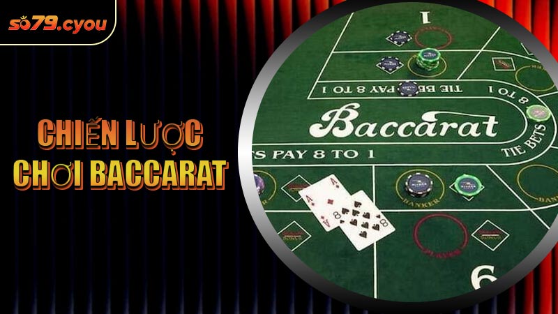 Chiến Lược Chơi Baccarat