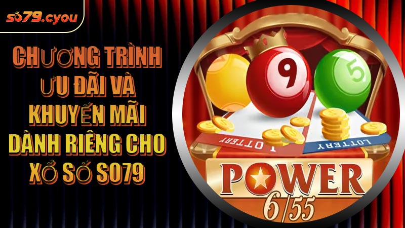 Chương trình ưu đãi và khuyến mãi dành riêng cho Xổ Số SO79