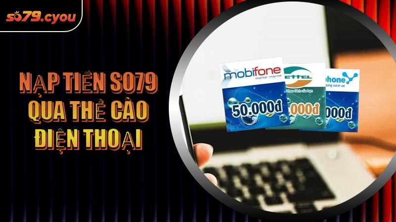 Nạp tiền SO79 qua thẻ cào điện thoại