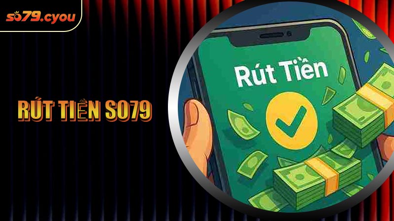 Rút Tiền SO79