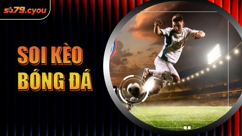 Soi Kèo Bóng Đá